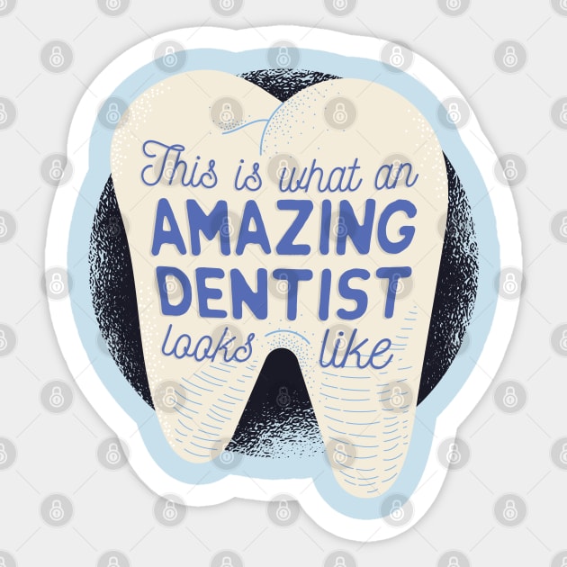 This is what an Amazing Dentist looks like Sticker by madeinchorley